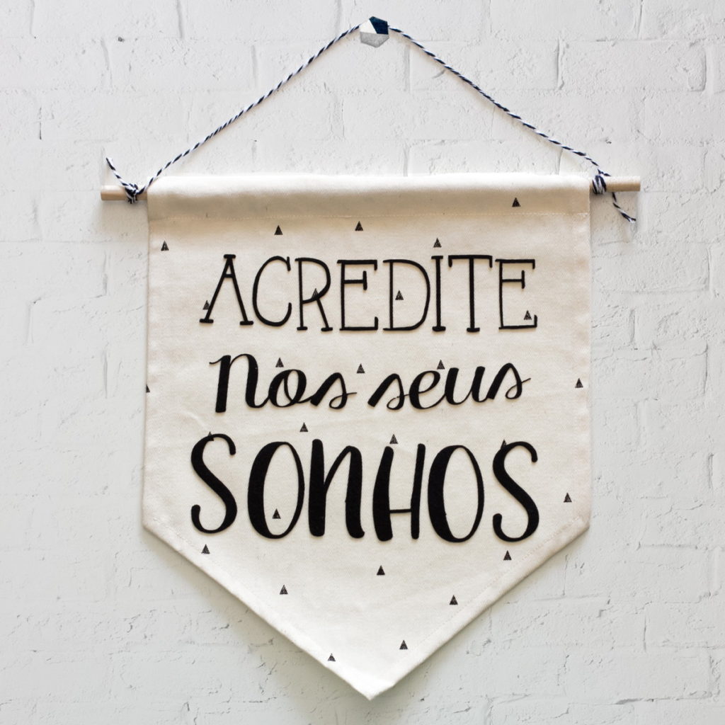 Bandeira: Acredite nos seus sonhos (Reprodução / Internet)